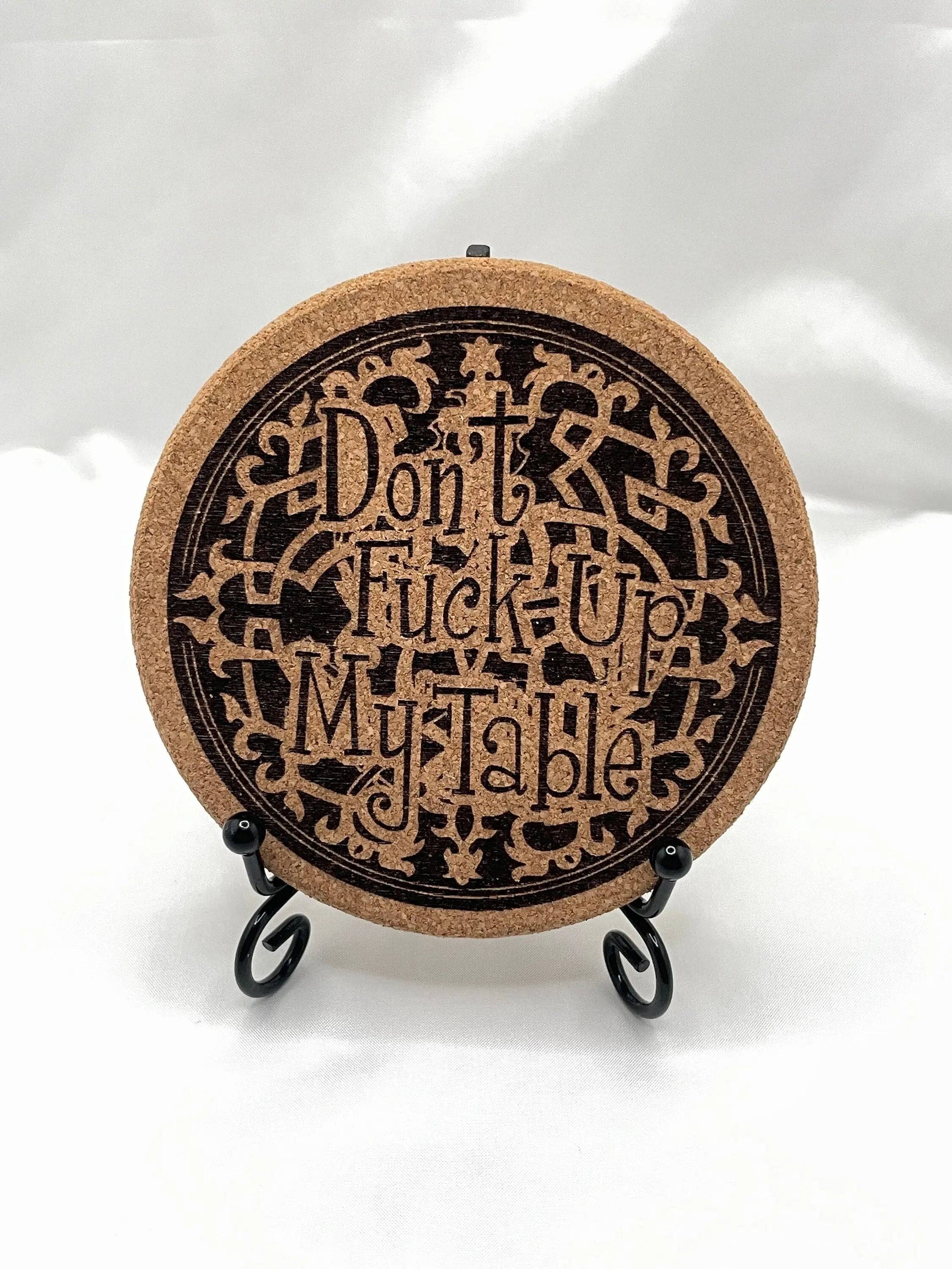 DonÕt F-Up My Table Coaster Set Ð Funny Gift for Home & Bar DŽcor