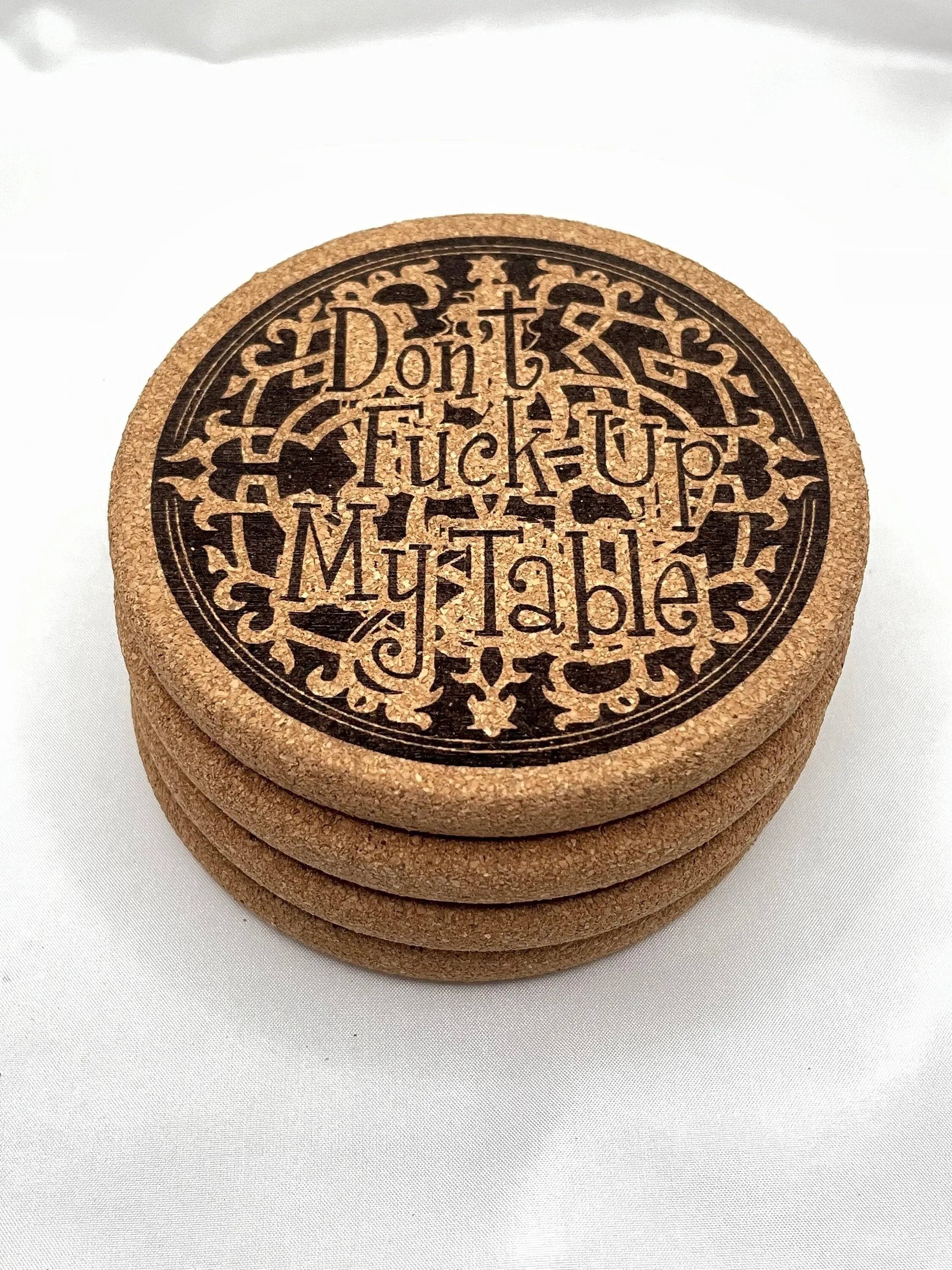 DonÕt F-Up My Table Coaster Set Ð Funny Gift for Home & Bar DŽcor
