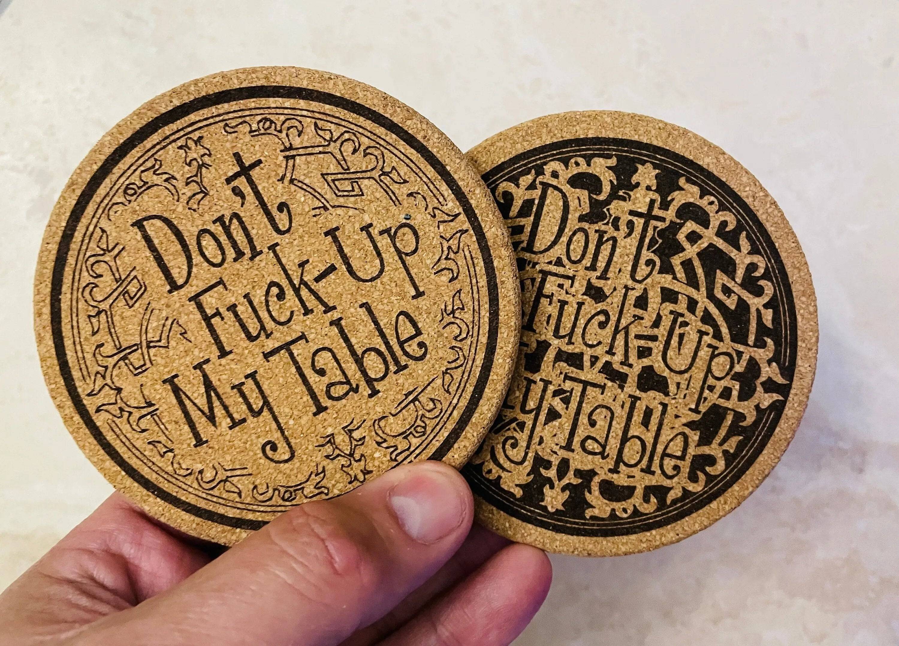 DonÕt F-Up My Table Coaster Set Ð Funny Gift for Home & Bar DŽcor