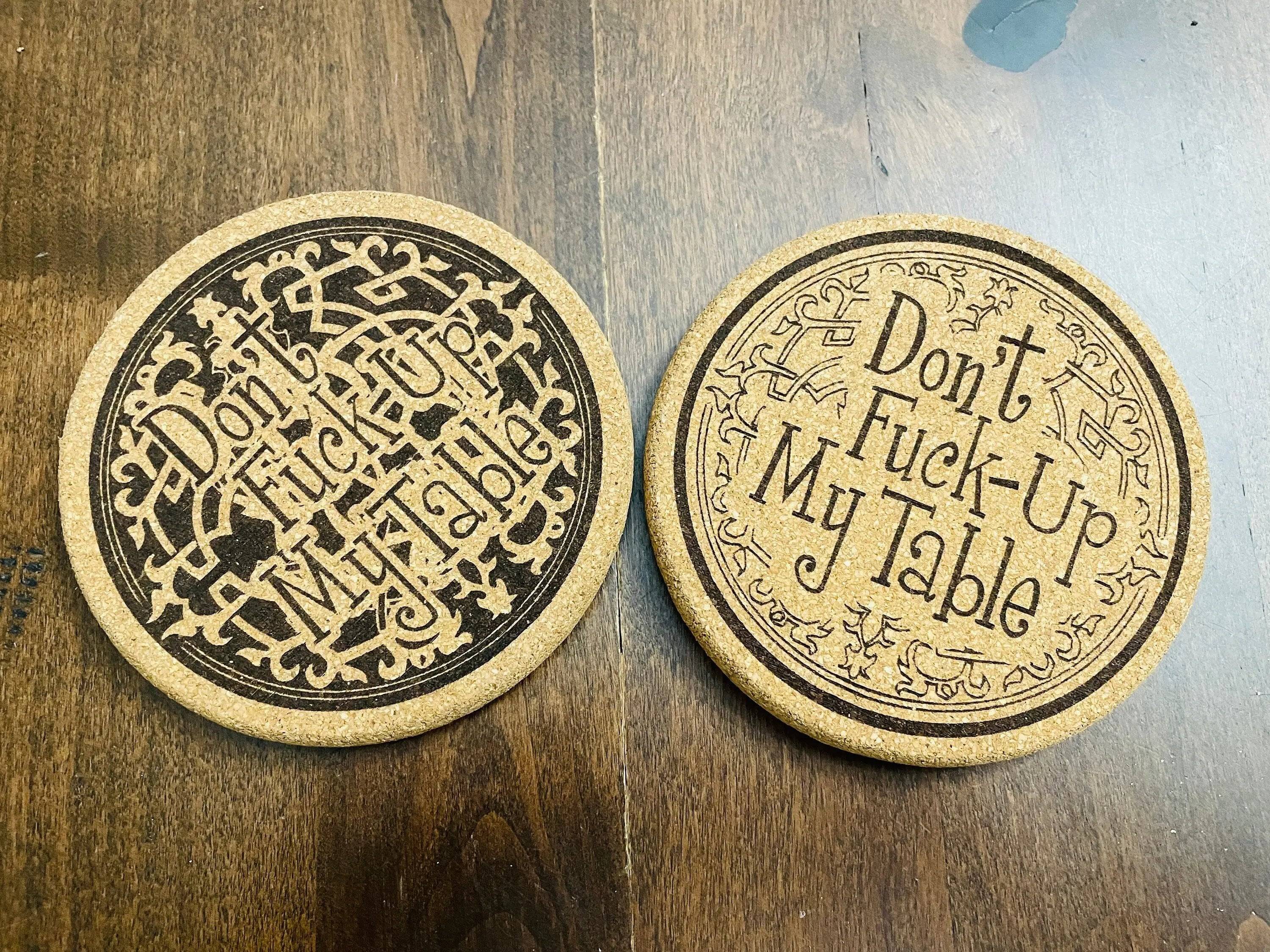 Don’t F-Up My Table cork design coaster set for housewarming, gag gift, friends, drinks, bar decor Thick Tableware engraved