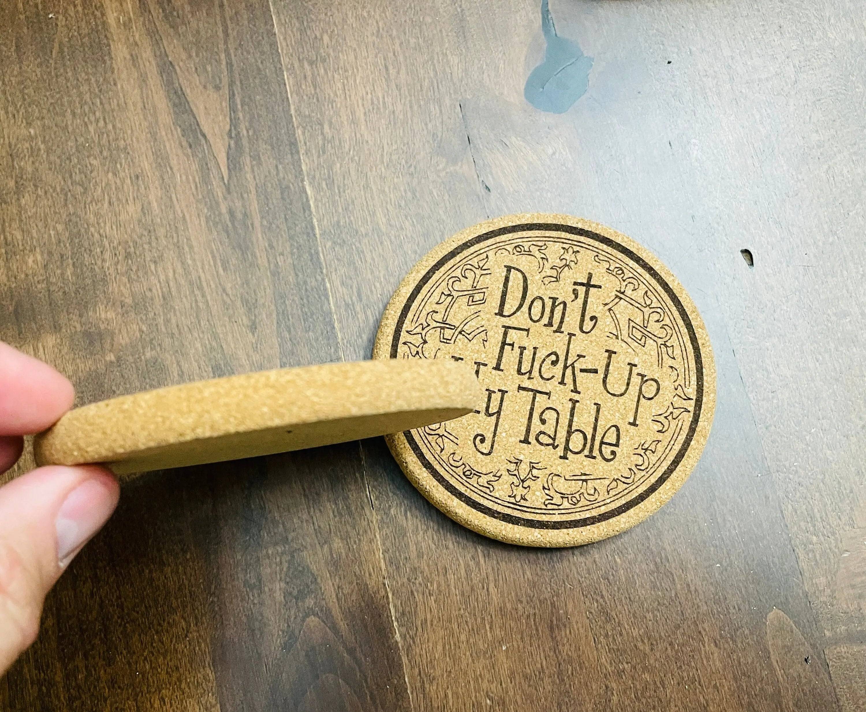 Don’t F-Up My Table cork design coaster set for housewarming, gag gift, friends, drinks, bar decor Thick Tableware engraved